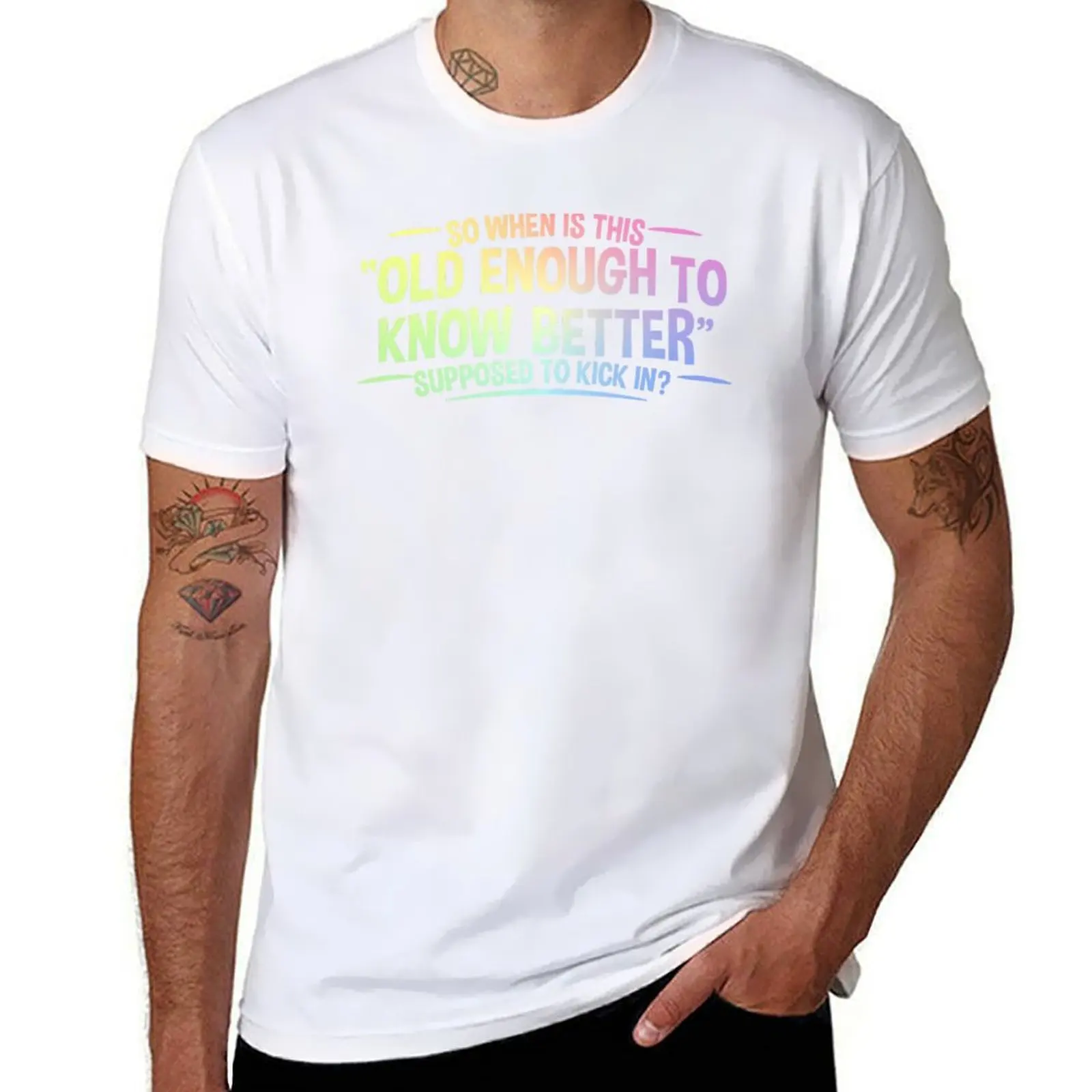 

Old Enough to Know Better - Funny Adult Humor T-Shirt t shirt custom print man graphic t shirt T-Shirt