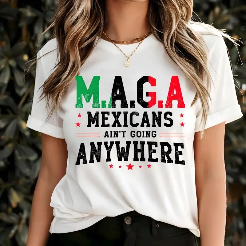 

Mexicans Ain'T Going Anywhere Maga Immigration T Shirt Daughter Of Immigrants Latina Power Protest Equality