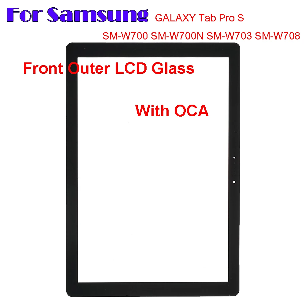 

12" For Samsung GALAXY Tab Pro S SM-W700 SM-W700N SM-W703 SM-W708 Touch Screen Panel Tablet Front Outer LCD Glass Lens With OCA