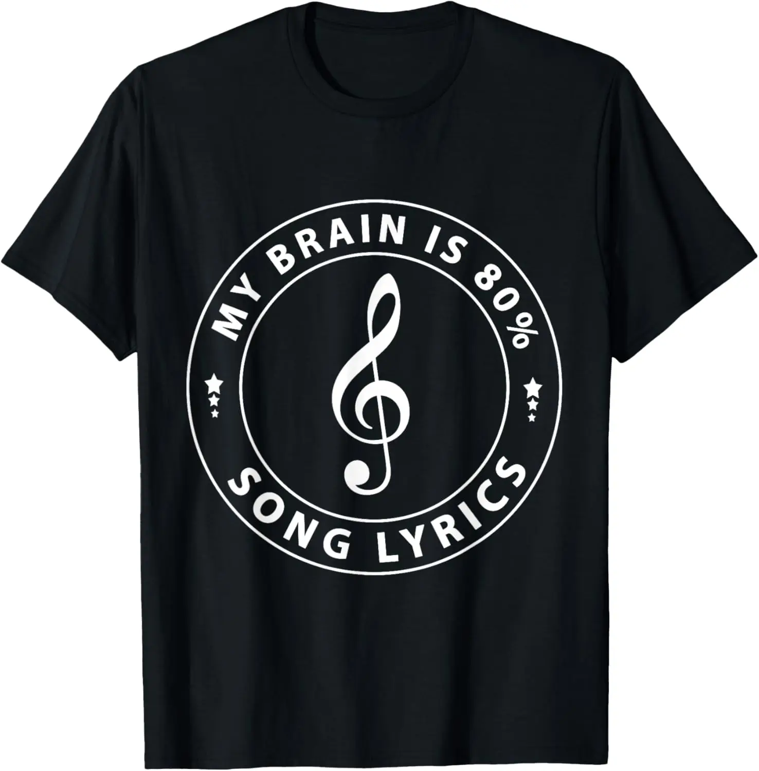 

My Brain Is 80 Percent Song Lyrics T-Shirt