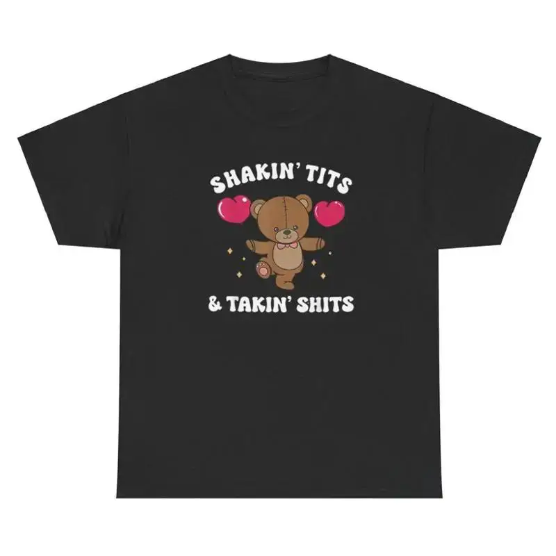 Shakin Tits And Takin Sh ts T Shirt Funny Meme Silly Sarcastic Playful Tee