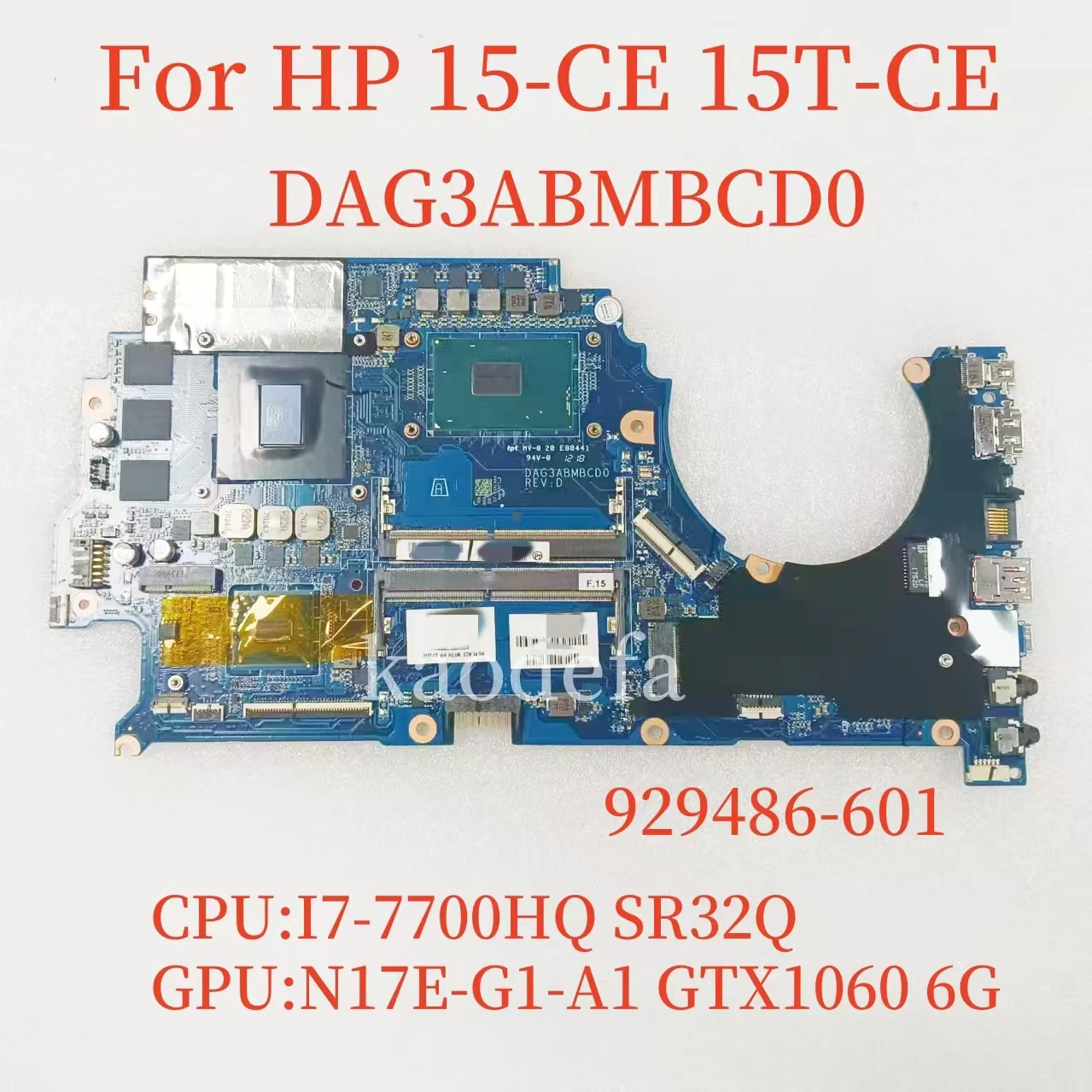 

DAG3ABMBCD0 For HP 15-CE 15T-CE Laptop Motherboard CPU: I7-7700HQ SR32Q N17E-G1-A1 GTX1060 6GB DDR4 929486-601 100% Test OK