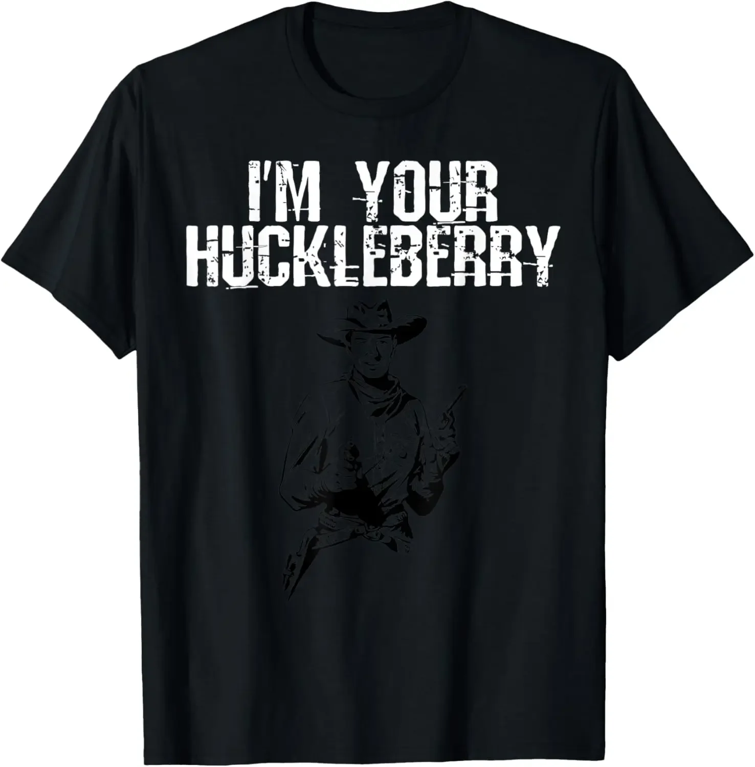 I'm Your Huckleberry Vintage Funny Western Cowboy T-Shirt T-Shirt