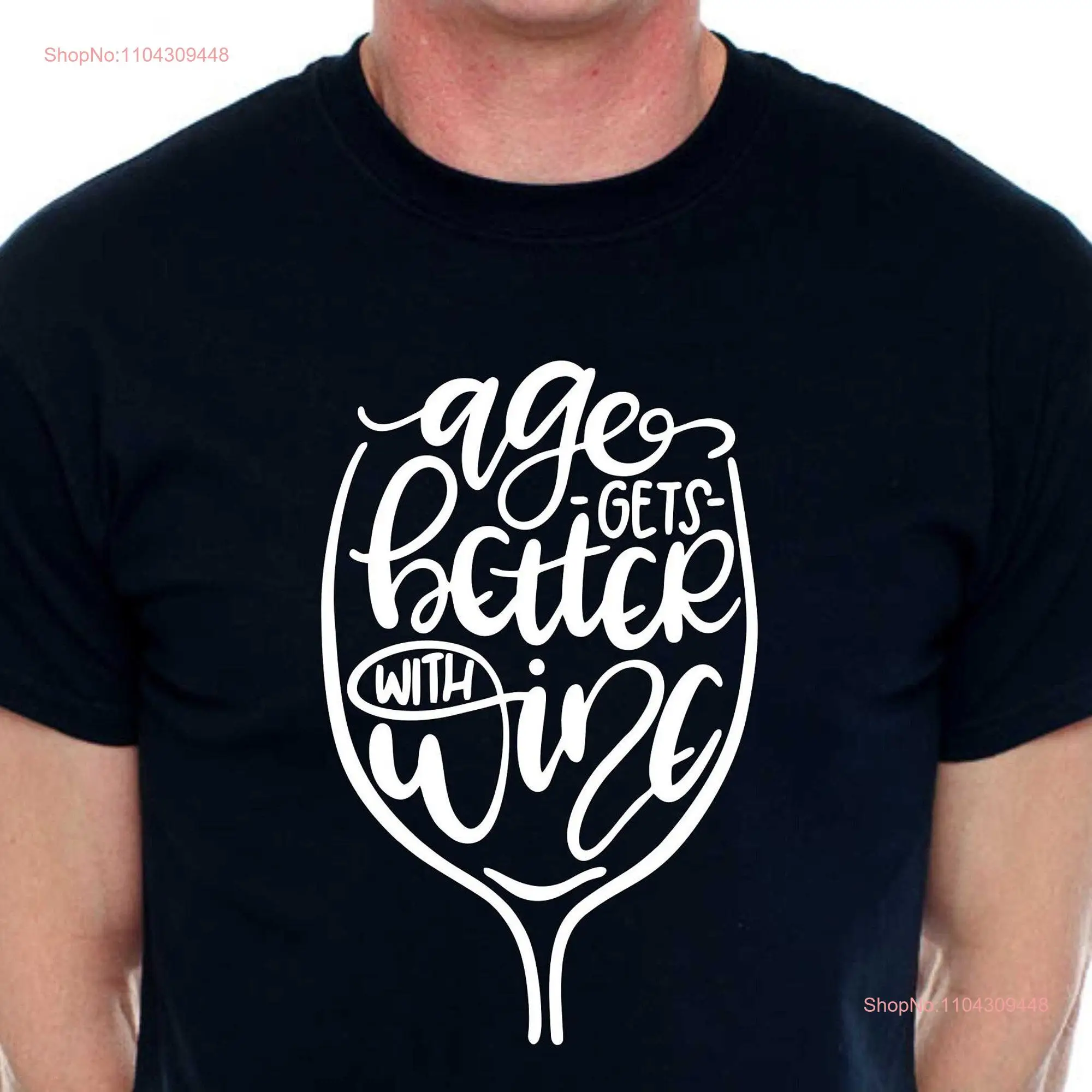 Print4u Age Gets Better with Wine Funny Birthday for Men Man's T Shirt long or short sleeves