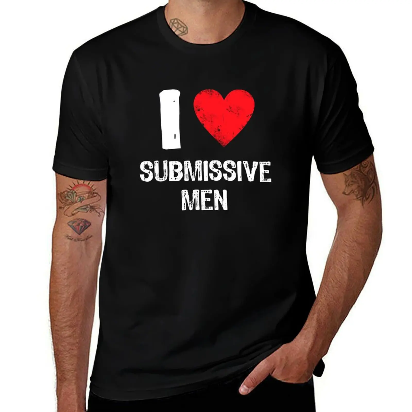 

I Love Submissive Men T-Shirt t shirt man cotton man t shirt graphic T-Shirt