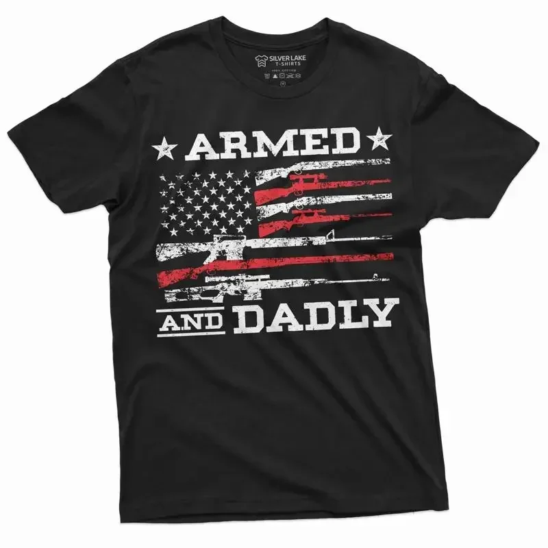 Men's Armed and Dadly Funny shirt Patriotic 2nd amendment father dad tee