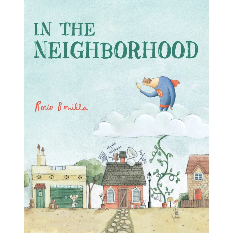 

Издательство Rocio BonillaIn The Neighborhood Rocio Bonilla Charlesbridge 9781623543600 Книга