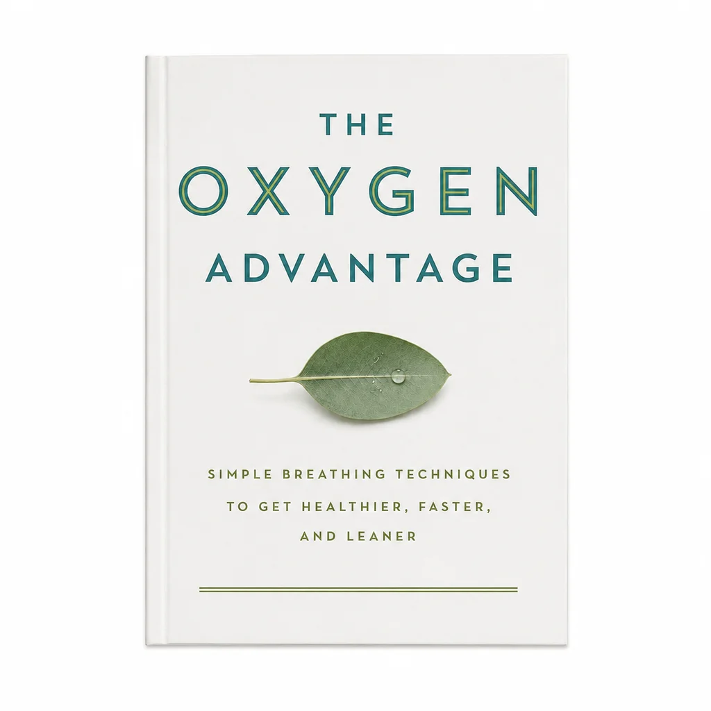 The Oxygen Advantage: Simple Breathing Techniques to Get Healthier, Faster, and Leaner