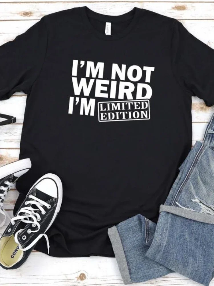 Camiseta con estampado de I'm Not Weird I'm Limited Edition para mujer, Camiseta holgada de manga corta con cuello redondo, camiseta para mujer