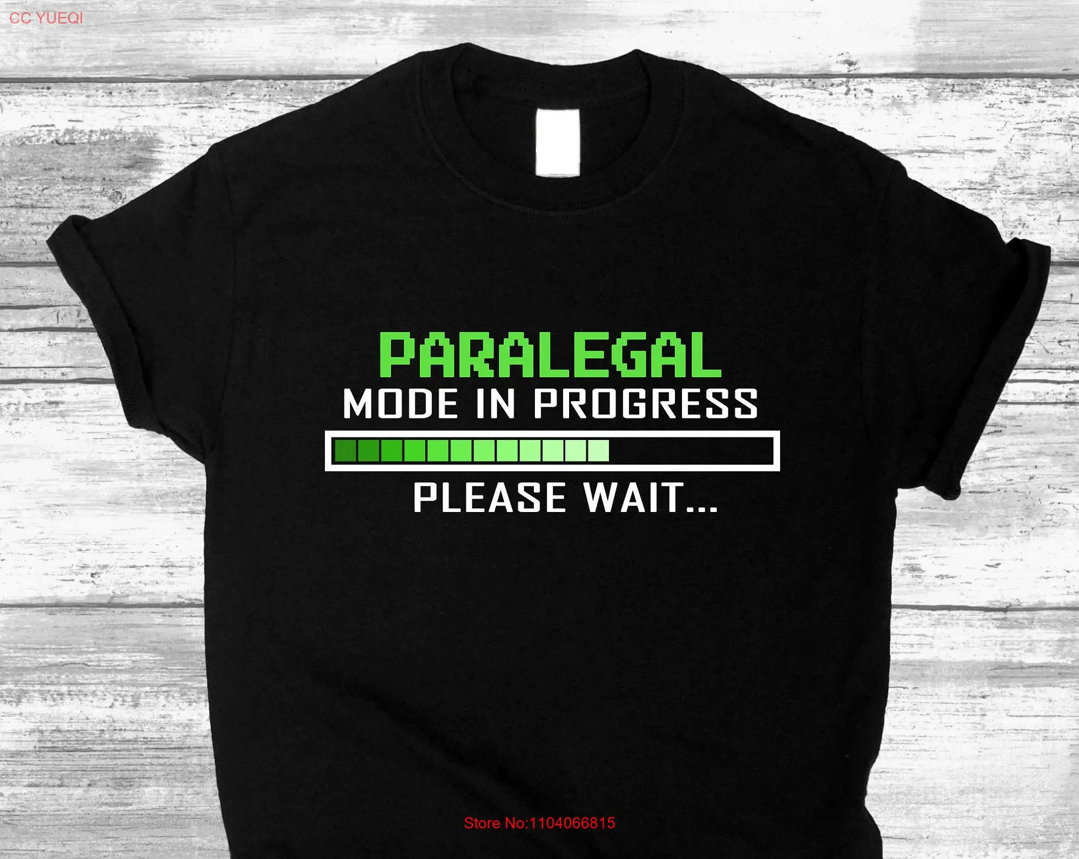 Paralegal T Shirt Mode In Progress s for Paralegals Design Funny Quote  long or short sleeves