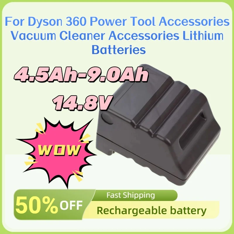 

New Rechargeable Batteries 4.5Ah-9.0Ah 14.8V for Dyson 360 Power Tool Accessories Vacuum Cleaner Accessories Lithium Batteries