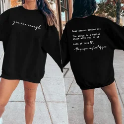 You Are Enough Sweatshirt for Women Mental Health Dear Person Behind Me Long Sleeve Hoodie Inspirational Pullover Tops