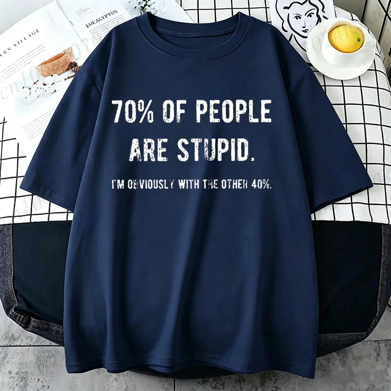 Harajuku Streetwear Novelty Awesome 70% of People Are Stupid I'm Obviously The Other 40% Men's T Shirt Tee Clothes T-shirt Gifts