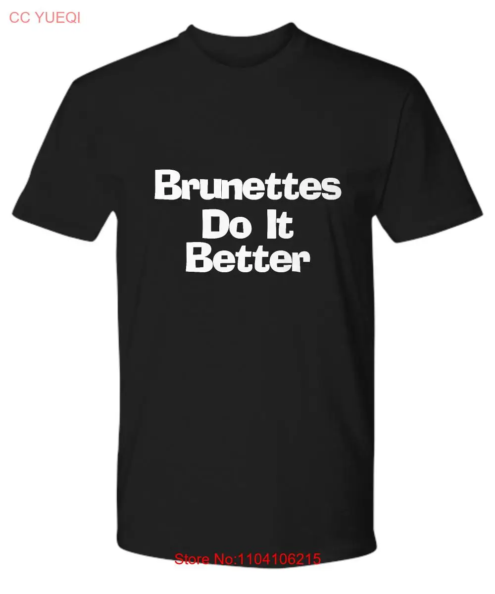 تي شيرت Brunettes Do It Better هدية مضحكة للزوجة المثيرة ذات الشعر البني