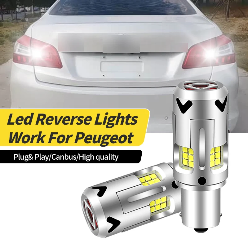 

2 шт. светодиодные фонари заднего хода 1156 BA15S P21W белые лампы заднего хода для Peugeot 307,308 I,308 SW,308 CC,406,407 автомобильные аксессуары