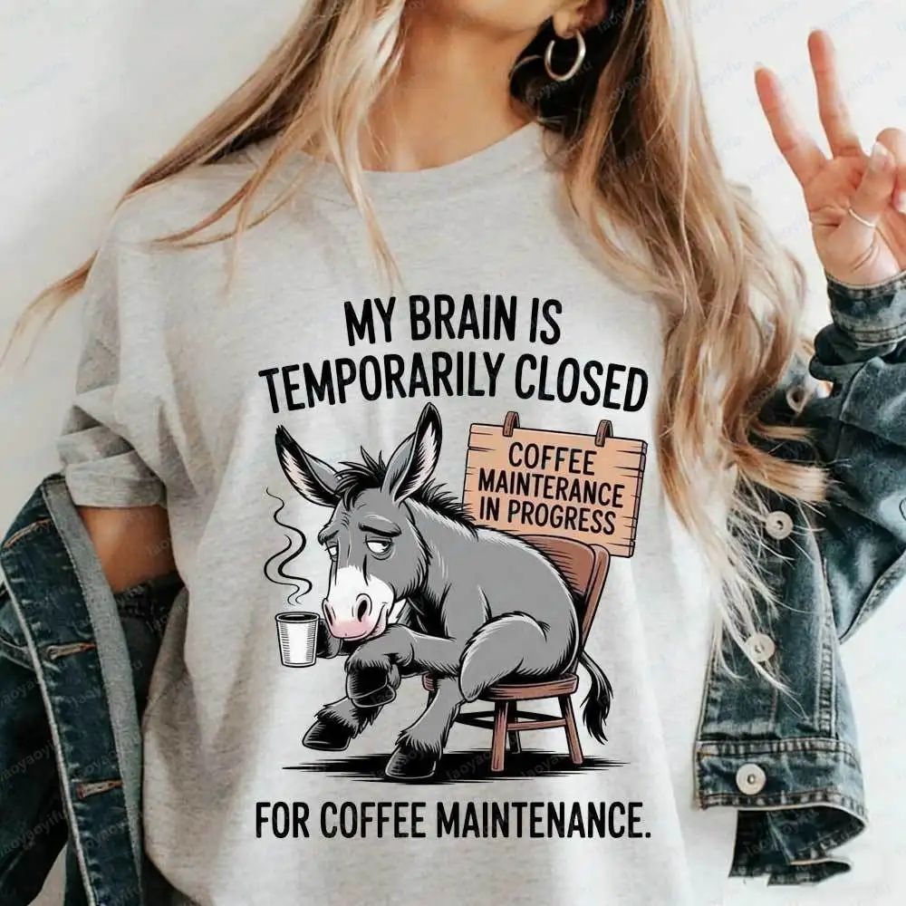 My Brain Is Closed for Coffee Maintenance Donkey Tops Funny Sleepy Donkey Casual Coffee Lover T-Shirt Sarcastic Morning Mood Tee