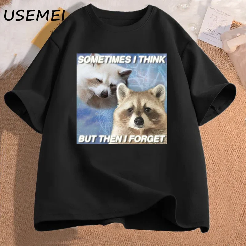 Funny Meme Women TShirt Sometimes I Think But Then I Forget Funny Trash Raccoon Cat T-shirt Dark Humor Tees Lover Female Clothes