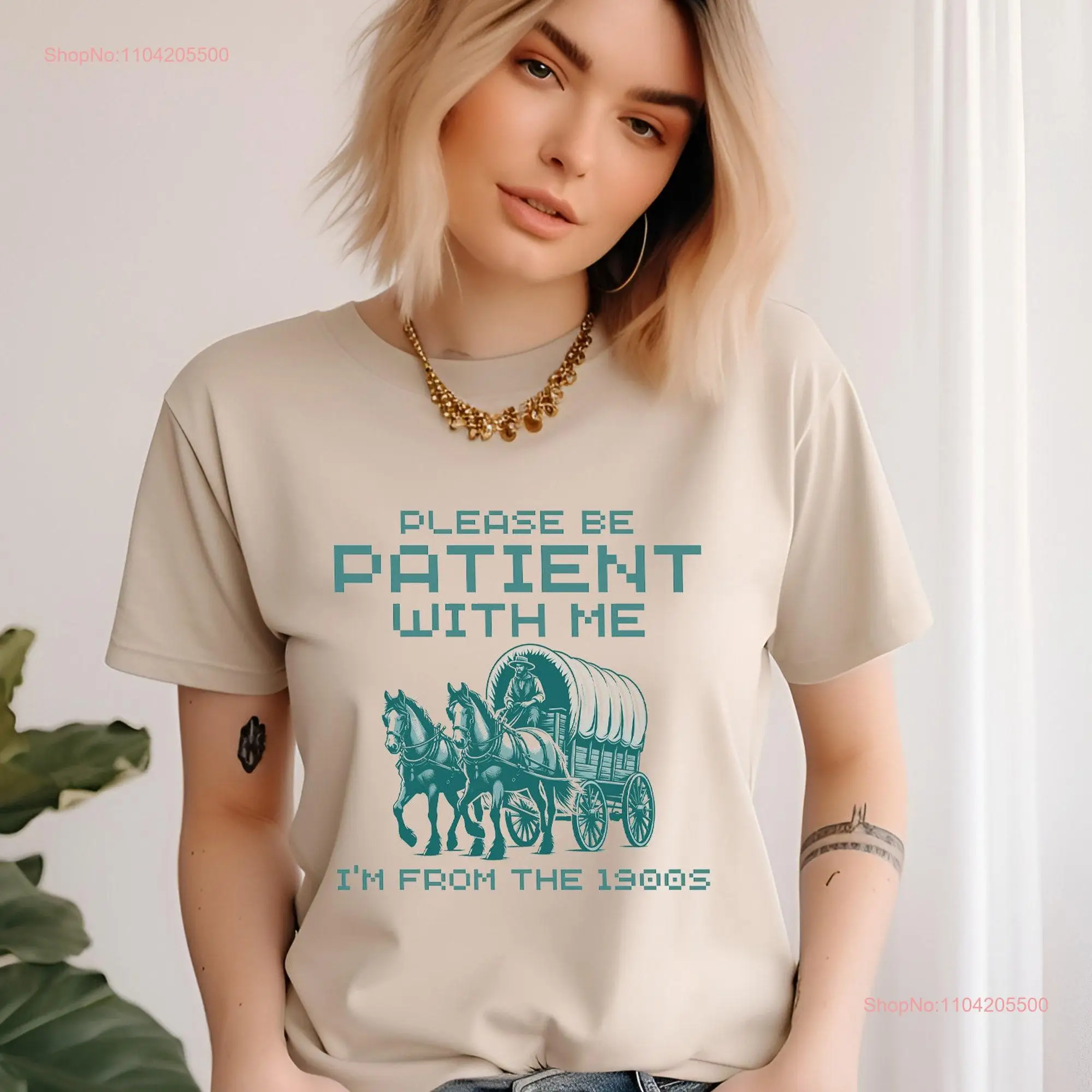 Please Be Patient with Me I'm from the 1900s T Shirt Western Funny Born in Birthday  long or short sleeves