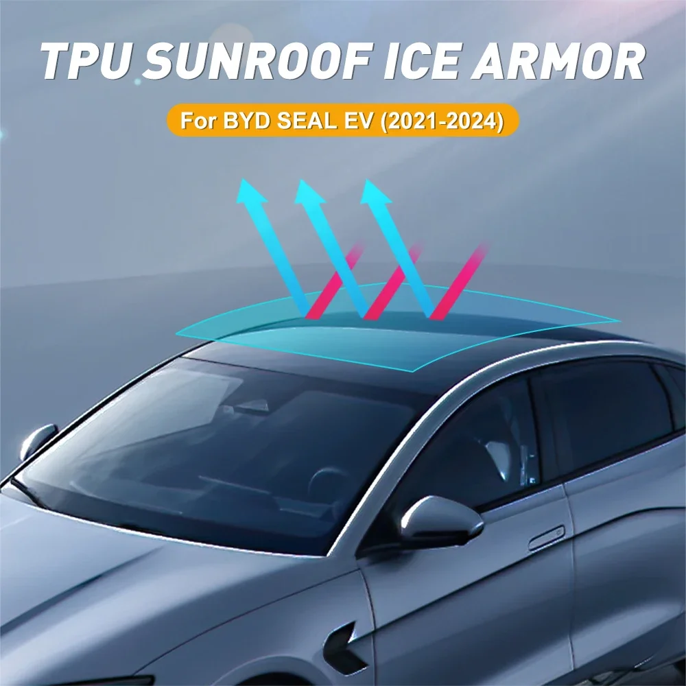 TPU Ice Armor Pre-Cut Sunroof UV Protection Film for BYD Seal EV Version 2021 2022 2023 2024 Heat Insulation Awning Supplies