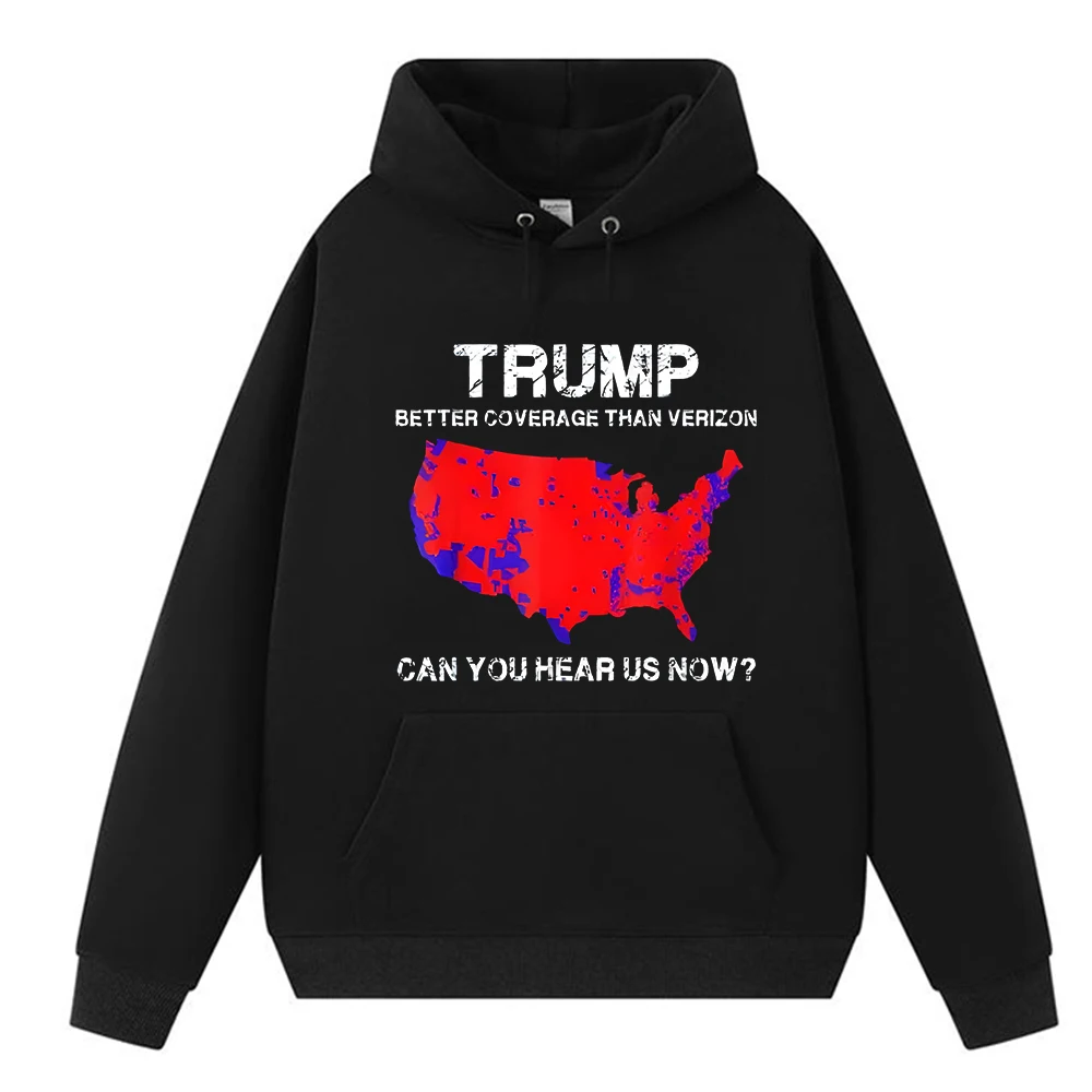 Polarshe Custom Trump Better Coverage Than Verizon Can You Hear Us Now Pattern Hoodies Men Women Hoodie Casual Clothing Pullover