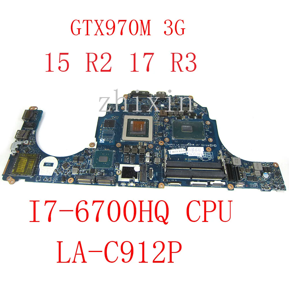 

yourui For Dell Alienware 15 R2 17 R3 Laptop Motherboard I7-6700HQ CPU GTX970M 3G GPU CN-0DVV6W 0DVV6W AAP21 LA-C912P