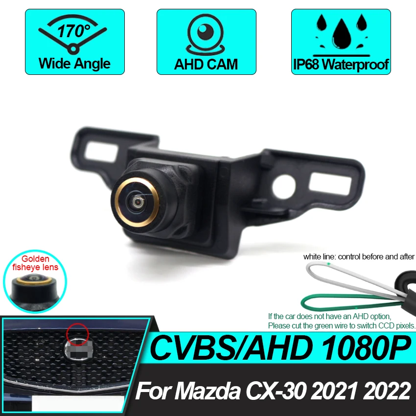 

HD CCD AHD Car Front View Golden lens Camera Night Vision Fisheye Wide Angle 170°Camera For Mazda CX-30 2021 2022 Camera
