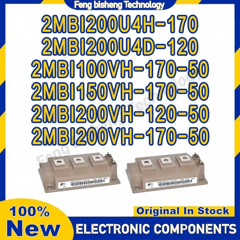 

2MBI200U4H-170 2MBI200U4D-120 2MBI100VH-170-50 2MBI150VH-170-50 2MBI200VH-120-50 2MBI200VH-170-50 MODULE in stock