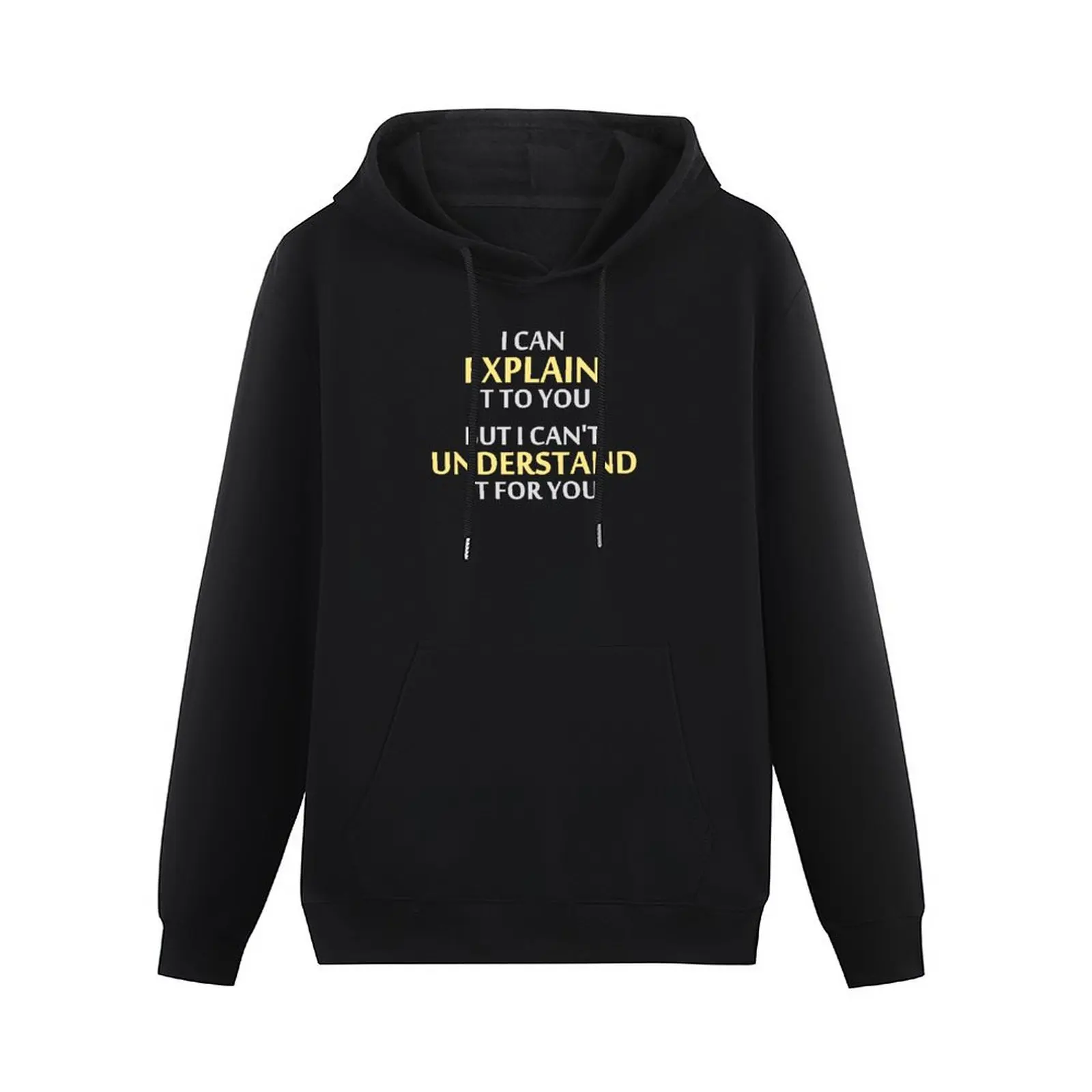 Engineer's Motto Can't Understand It For You Pullover Hoodie men's sweat-shirt set male clothes pullover