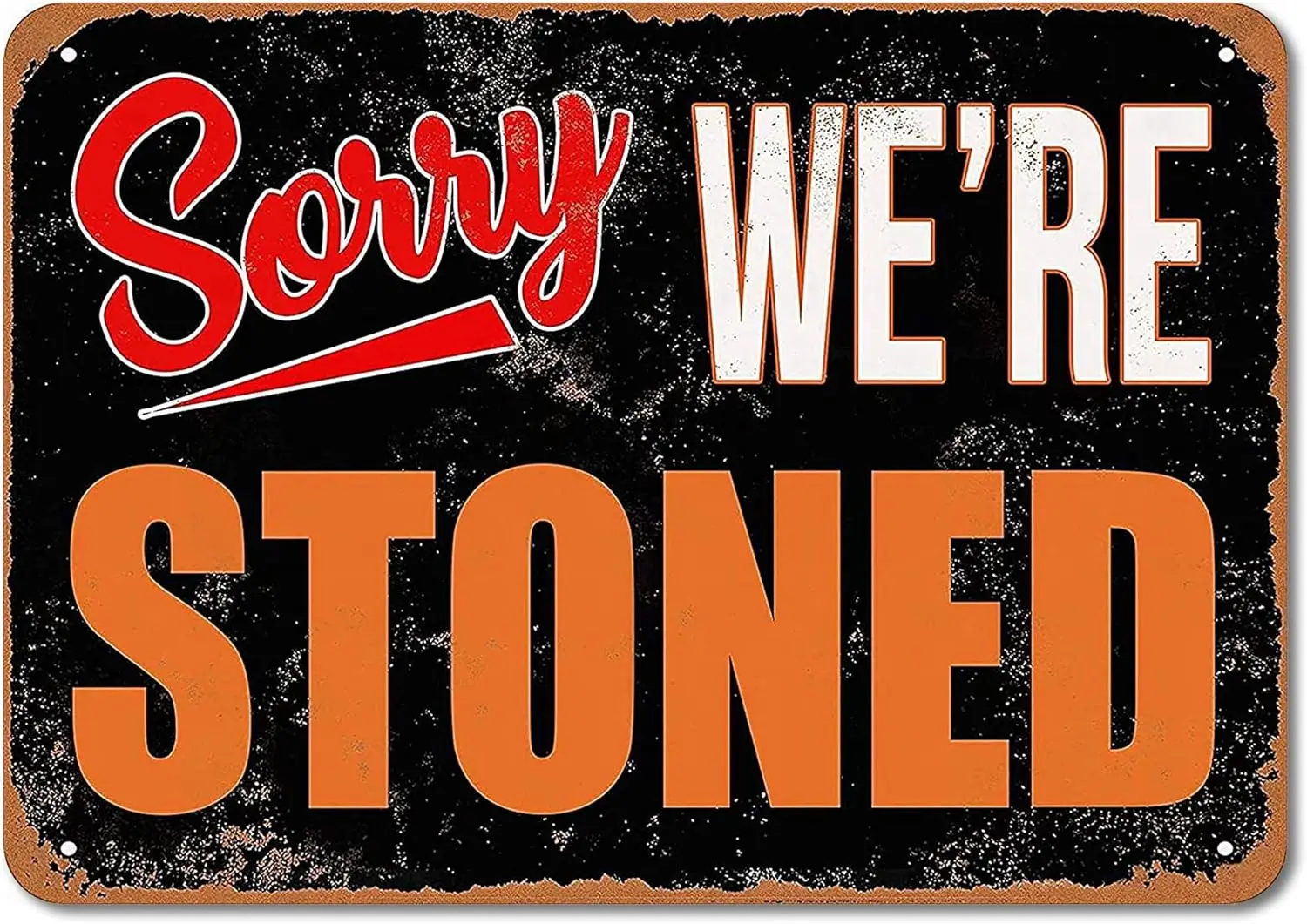 v1, lustige Unkraut-Ganja-Dekorationen, Sorry Were Stoned Sign, Humor Man Cave Garage Bar Pub Farmhouse Cafe Wandkunst Metallposter, Stoner