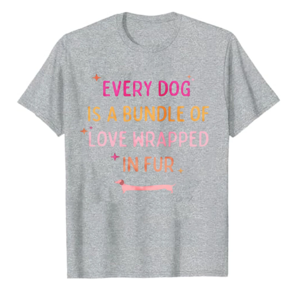 Every Dog Is A Bundle of Love Wrapped in Fur Dachshund Print T-Shirt Unisex Pastel Cute Wiener Dog Lover Crew Neck Casual Tee