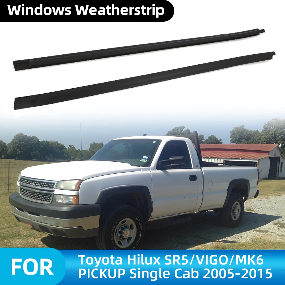 

For Toyota Hilux SR5 VIGO MK6 PICKUP Single Cab 2005-2015 Weatherstrip Window Seal 2pcs Car Window Moulding Trim Door Belt