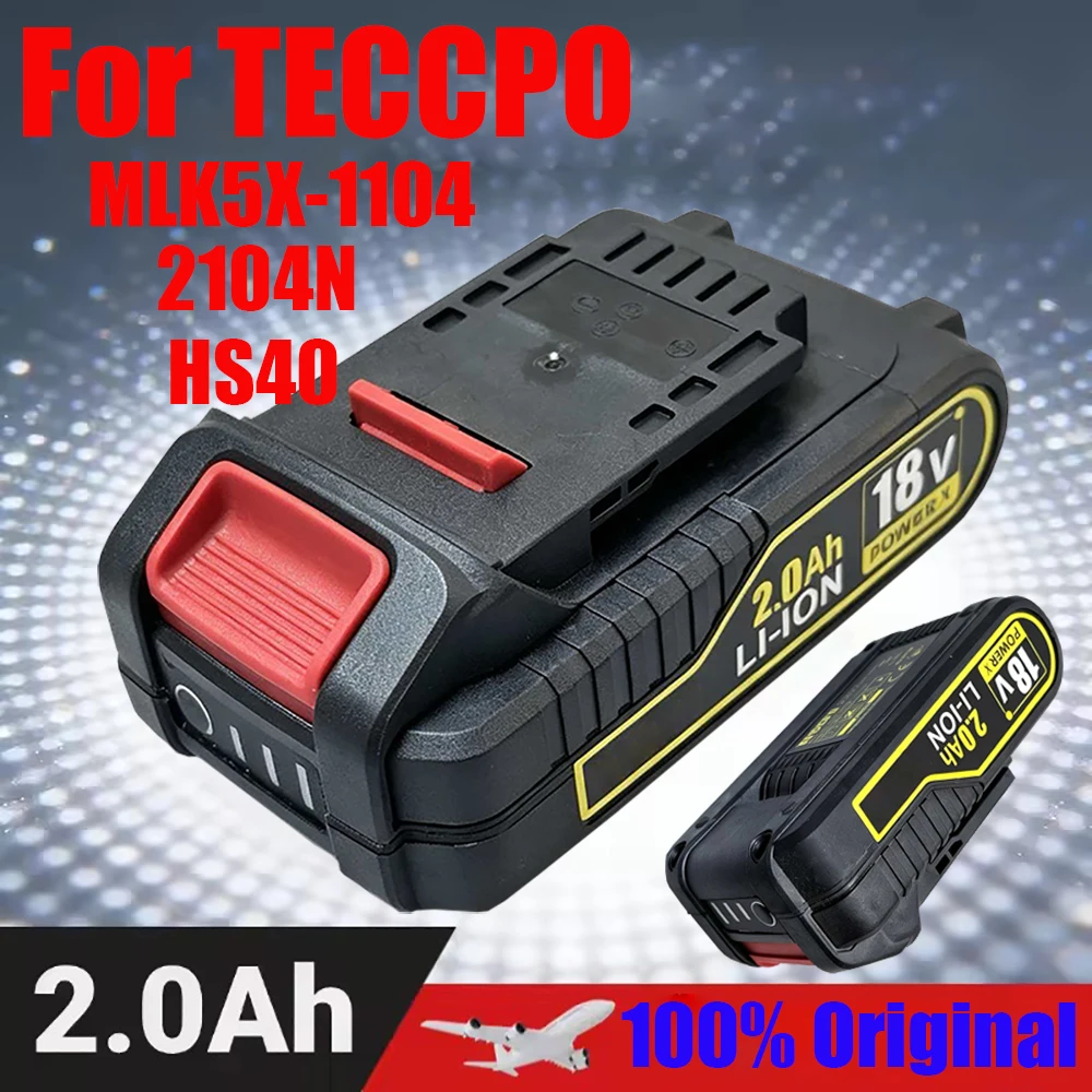 18V2000mAh 100%Original Battery For TECCPO MLK5X-1104 HS40 2104N Electric Saw Bolt Driver Grinding Machine Electric Tool Battery