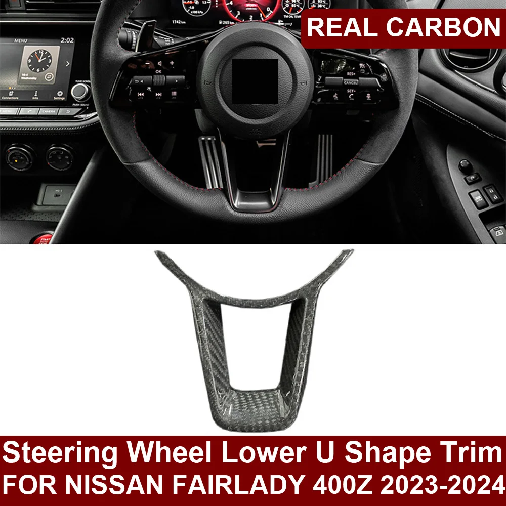 Car Real Dry Carbon Fiber Interior Steering Wheel Lower Part Trim Cover Frame U Shape Decoration For Nissan Fairlady 400Z 2023+