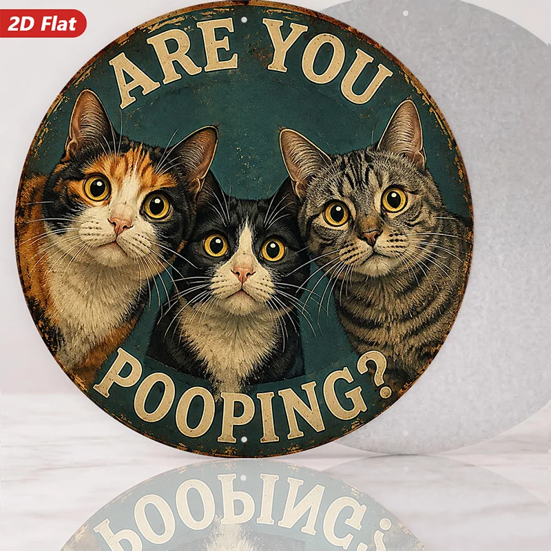 2D Flat, 1pc Funny Cat Trio Round Metal Sign Wall Art, Are You Pooping Text, Three Curious Cats, Calico And Tuxedo Cat, Ideal fo