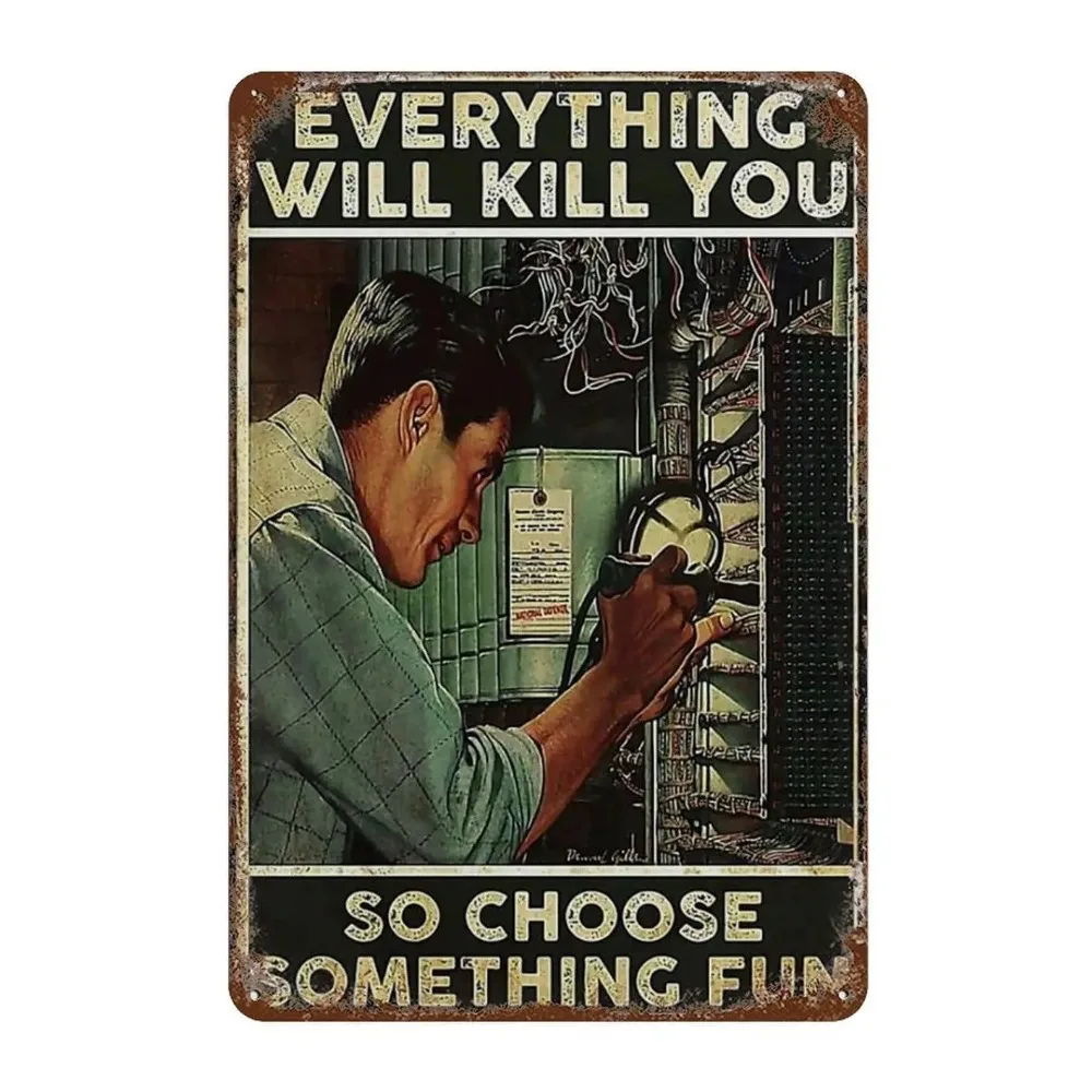 

Vintage Tin Sign Electrician Checking Everything Will Kill You Choose Something Fun Poster Funny Metal Tin Sign Wall Decor Rusti