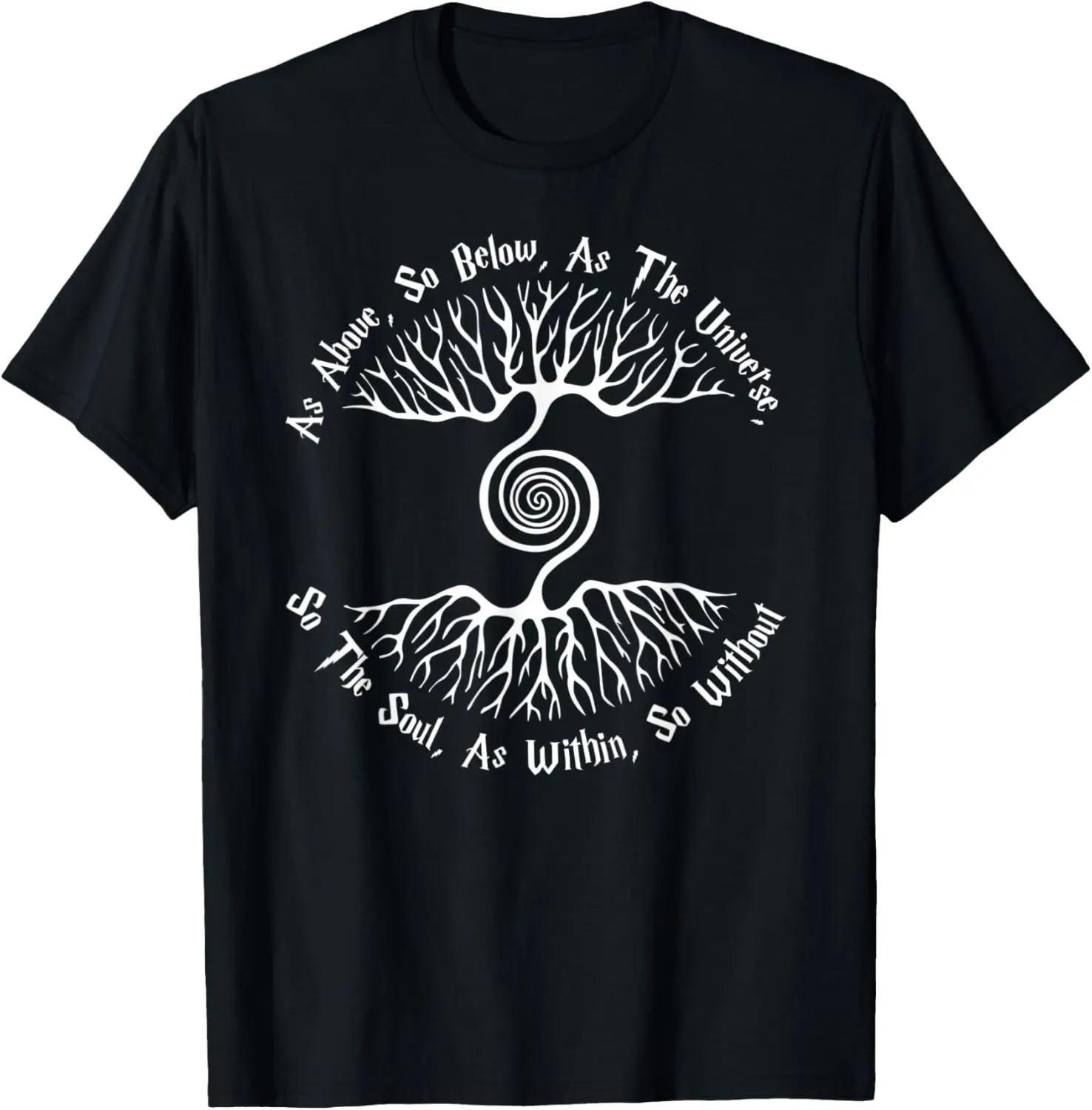 As Above So Below as the Universe So The Soul Wiccan Pagan T-Shirt