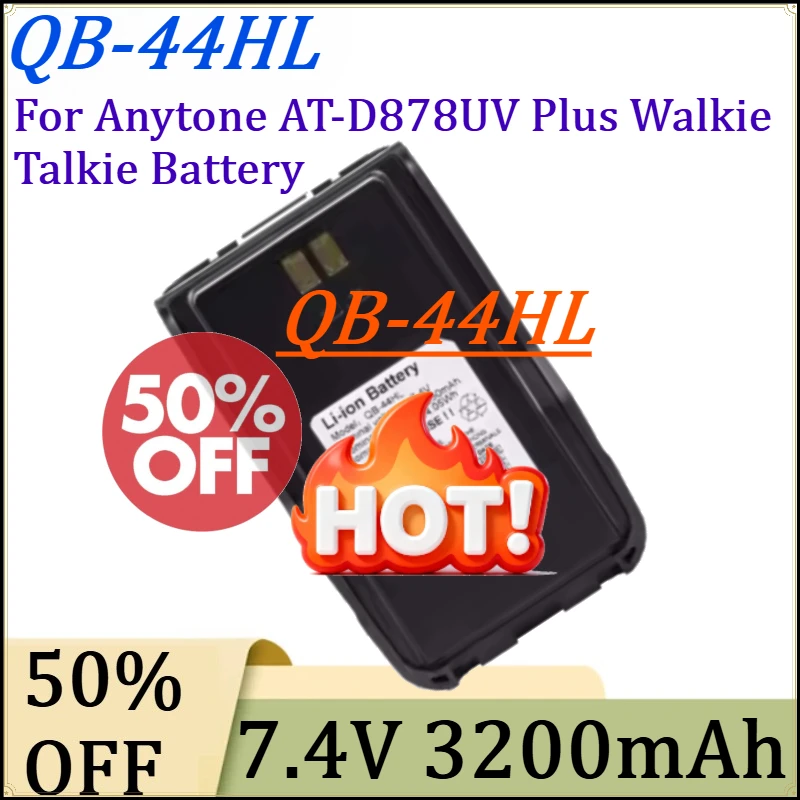 

For Anytone AT-D878UV Plus Walkie Talkie Battery New 7.4V 3200mAh QB-44HL BP-878T Li-ion High Quality Battery