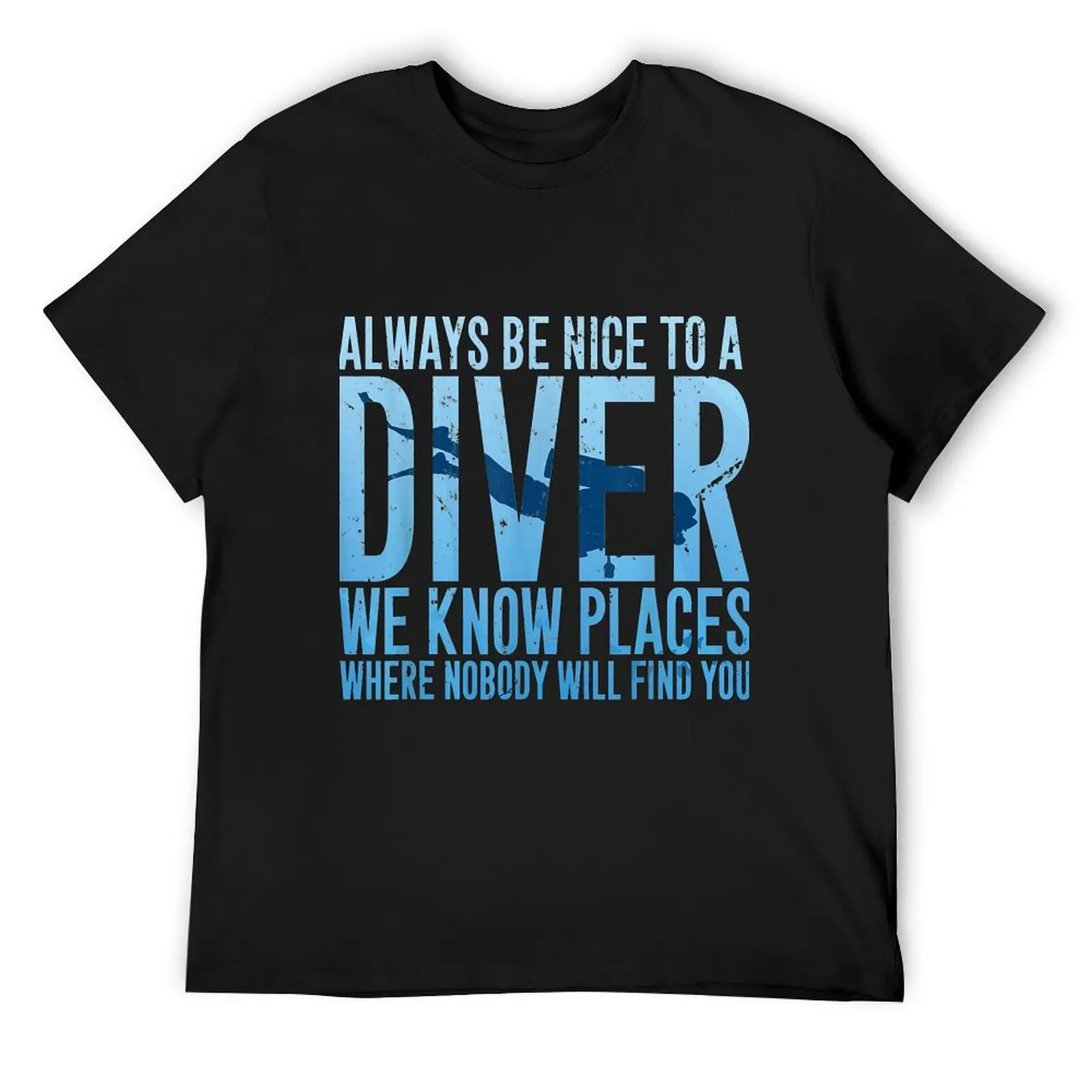

Always Be Nice To A Diver Scuba Diving Diver Gift T-Shirt croswit shirt man Man t-shirt shirts graphic summer tops mens clothes