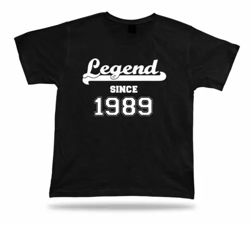 

Printed T shirt tee Legend since 1989 happy birthday present gift idea unisex