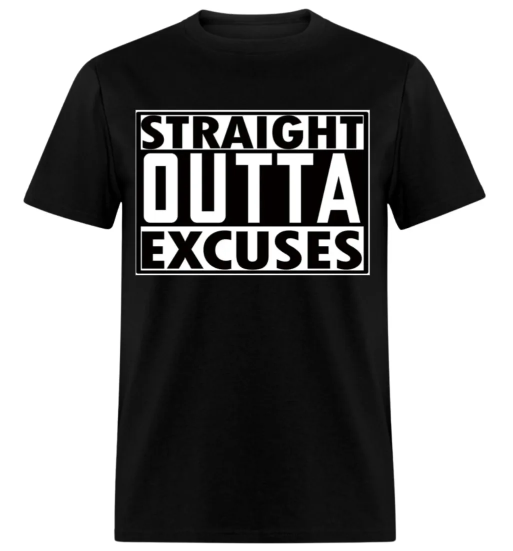 

Straight Outta Excuses Short Sleeve T-Shirt Cotton Polyester DryBlend S-5XL