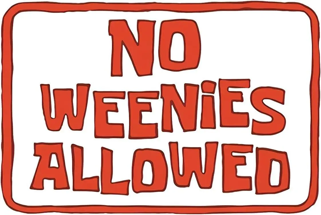 Metal Sign No Weenies Allowed Sign Retro Funny Decor Funny Room Decor Metal Tin Sign Vintage Aluminum Sign for Bars,