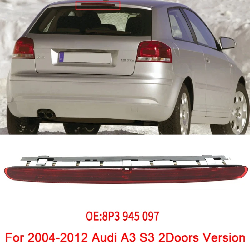 

Для Audi A3 S3 2004-2012 гг., 2-дверная версия 8P3945097 Автомобильный задний стоп-сигнал для предотвращения столкновений, задний предупреждающий стоп, светодиодный сигнальный фонарь