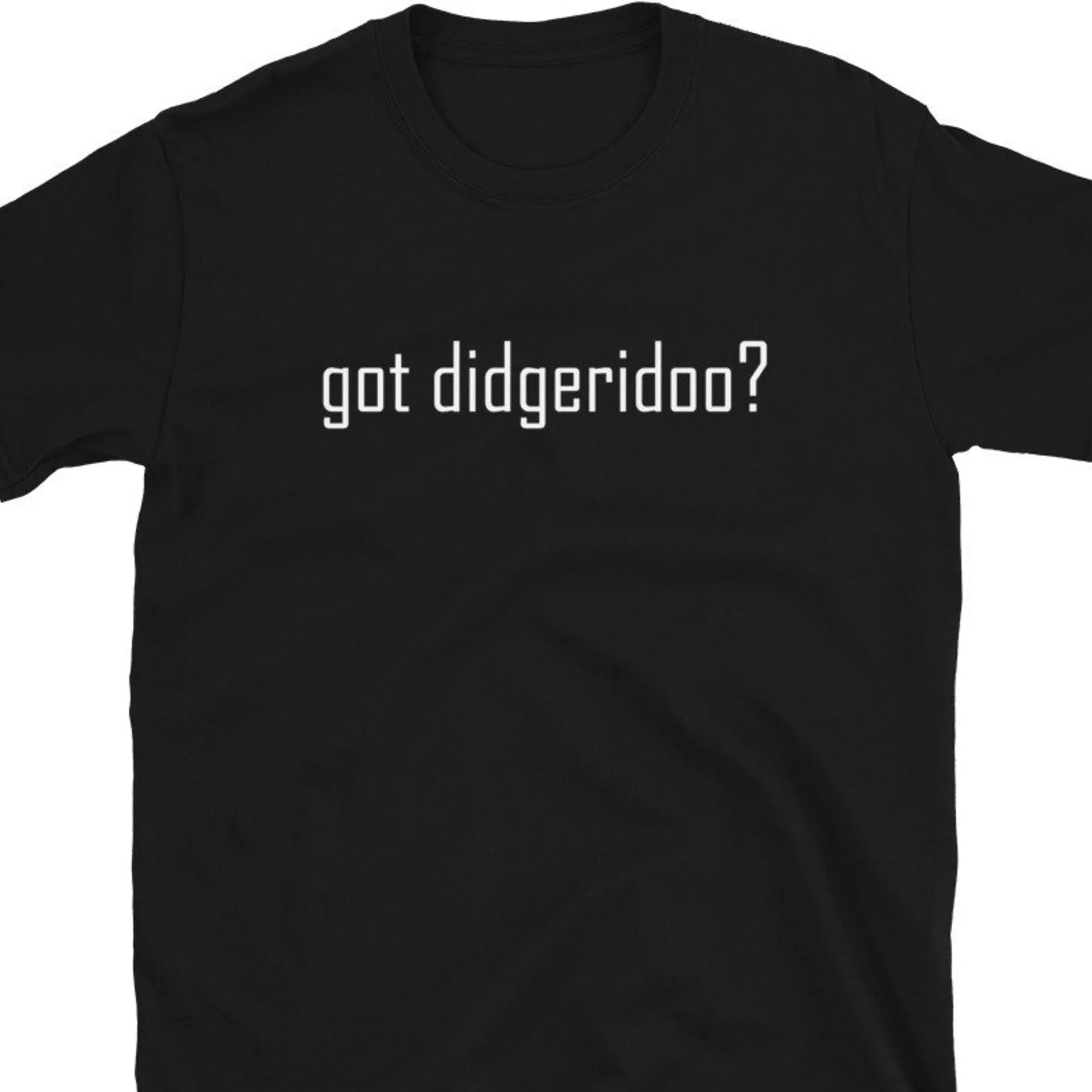 Got Didgeridoo T Shirt Didge Player Music