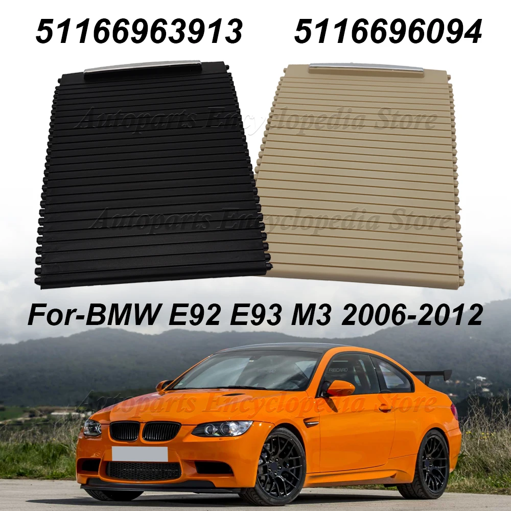 Black/Beige 5116696094 For-BMW E92 E93 M3 2006-2012 Car Rear Center Console Roller Shutter Cover 51166963913