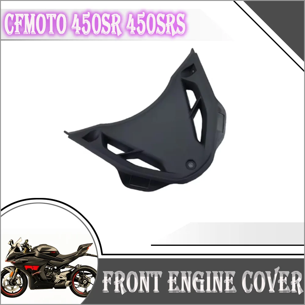 

Motorcycle Accessories FOR CFMOTO 450SR 450SRS SR450 Engine Front Cover Front Wheel Triangle Cover