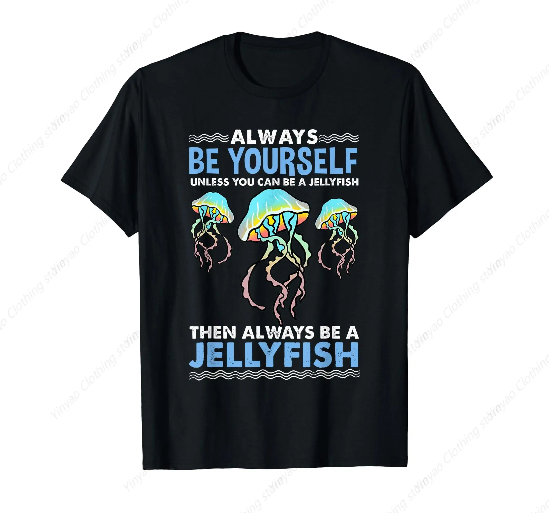 

Fun Printed Shirt Make Yourself Unless You Can Become A Jellyfish Then Always Be A Jelly Like Cotton T-Shirt