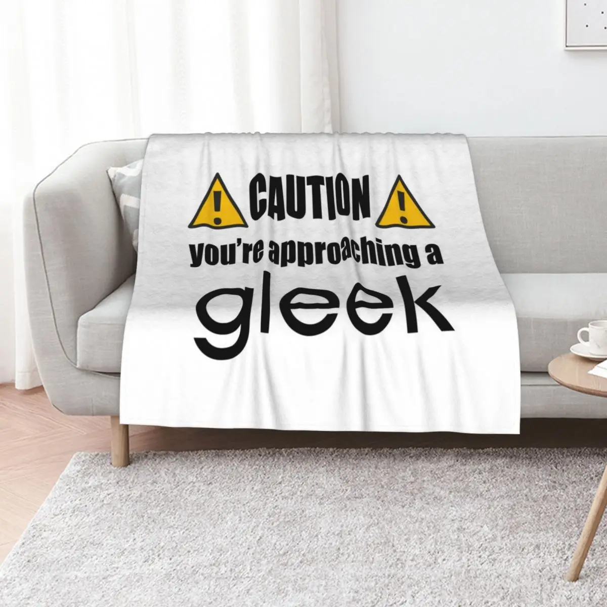 Caution you're approaching a Gleek Throw Blanket Picnic Hairy Bed linens funny gift Decorative Sofa Decorative Beds Blankets