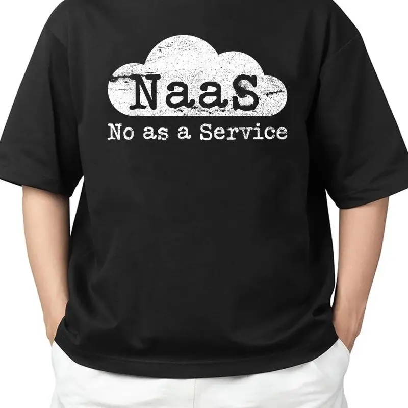 Naas No As A Service Funny Cloud Computer Nerd Humor Adult S 4Xl T Shirt