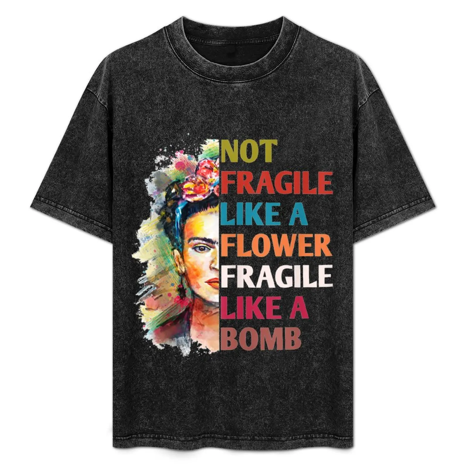 

Not fragile like a flower fragile like a bomb gifts T-Shirt Blouse custom t shirt plus sizes summer top mens champion t shirts