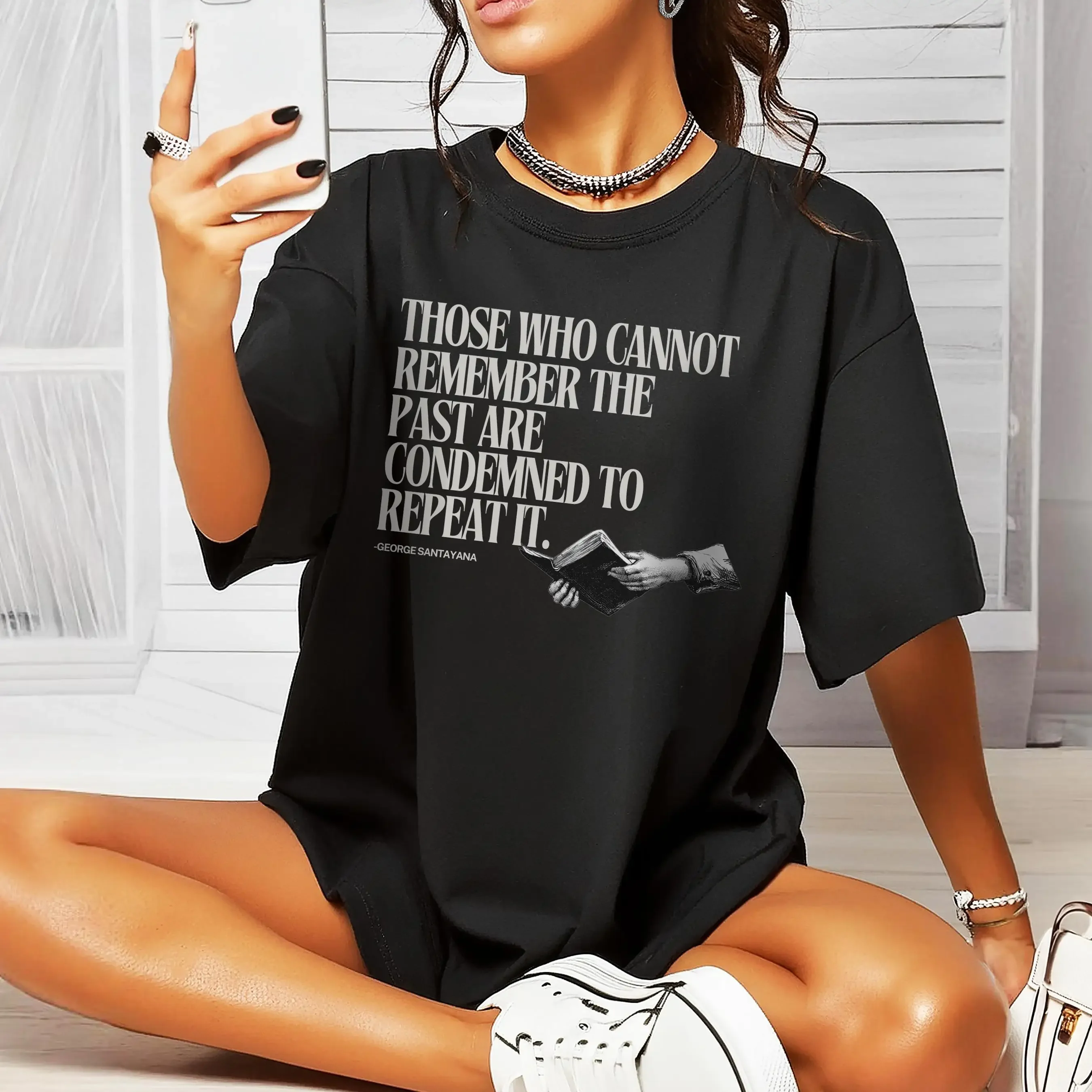 Those Who Don t Remember The PasT Shirt  Are Condemned To Repeat It History Literary Pro Intellectualism
